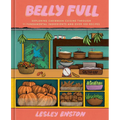 Belly Full: Exploring Caribbean Cuisine Through 11 Fundamental Ingredients and Over 100 Recipes [A Cookbook] - Hardcover