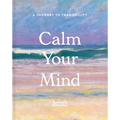Calm Your Mind - Hardcover