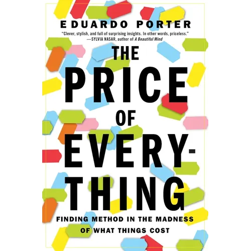 The Price of Everything: Finding Method in the Madness of What Things Cost - Paperback