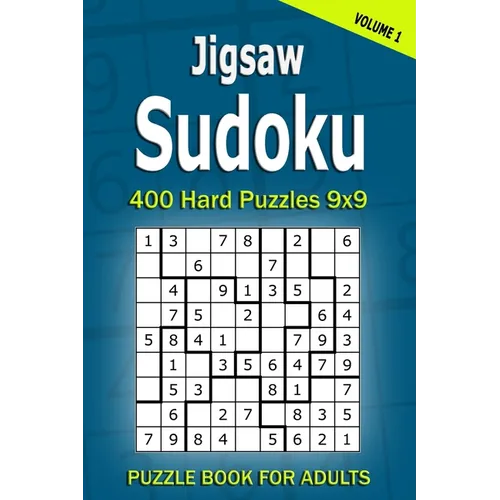 Jigsaw Sudoku Puzzle Book for Adults: 400 Hard Puzzles 9x9 (Volume1) - Paperback