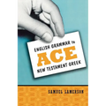 English Grammar to Ace New Testament Greek - Paperback