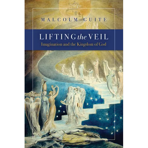 Lifting the Veil: Imagination and the Kingdom of God - Paperback
