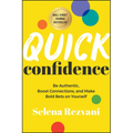 Quick Confidence: Be Authentic, Boost Connections, and Make Bold Bets on Yourself - Paperback