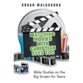 Watching Movies with Christian Eyes Too: Bible Studies on the Big Screen for Teens - Paperback