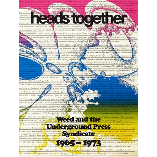 Heads Together: Weed and the Underground Press Syndicate, 1965-1973 - Paperback