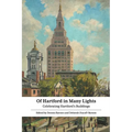 Of Hartford in Many Lights: Celebrating Hartford's Buildings - Paperback