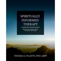 Spiritually Informed Therapy: Wisdom and Evidence Based Strategies that Work - Paperback