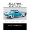 Hot Wheels Treasure Hunt Price Guide: 2017 Edition (1995 - 2016) - Paperback