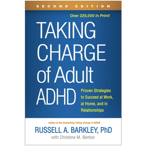 Taking Charge of Adult ADHD: Proven Strategies to Succeed at Work, at Home, and in Relationships - Paperback