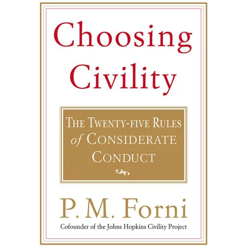 Choosing Civility: The Twenty-Five Rules of Considerate Conduct - Paperback