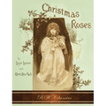Christmas Roses (RW Classics Edition, Illustrated) - Hardcover