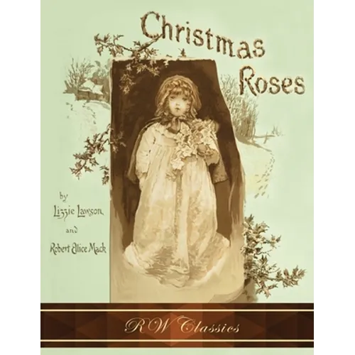 Christmas Roses (RW Classics Edition, Illustrated) - Hardcover
