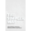The Simpler Way: Collected Writings of Ted Trainer - Paperback