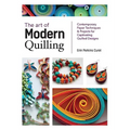 Art of Modern Quilling: Contemporary Paper Techniques & Projects for Captivating Quilled Designs - Paperback