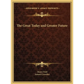 The Great Today and Greater Future - Hardcover