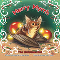 Merry Myrrh the Christmas Bat - Paperback