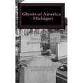 Ghosts of America - Michigan - Paperback