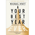Your Best Year Ever: A 5-Step Plan for Achieving Your Most Important Goals - Hardcover