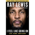 I Feel Like Going on: Life, Game, and Glory - Paperback