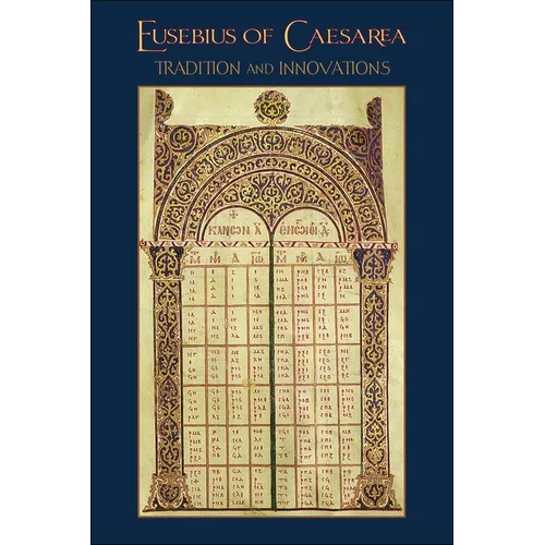 Eusebius of Caesarea: Tradition and Innovations - Paperback