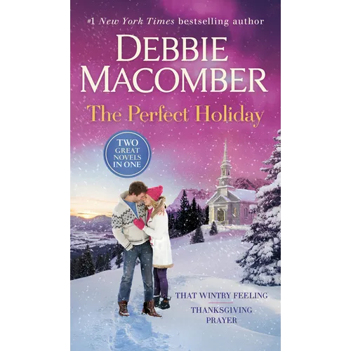 The Perfect Holiday: A 2-In-1 Collection: That Wintry Feeling and Thanksgiving Prayer - Mass Market Paperbound