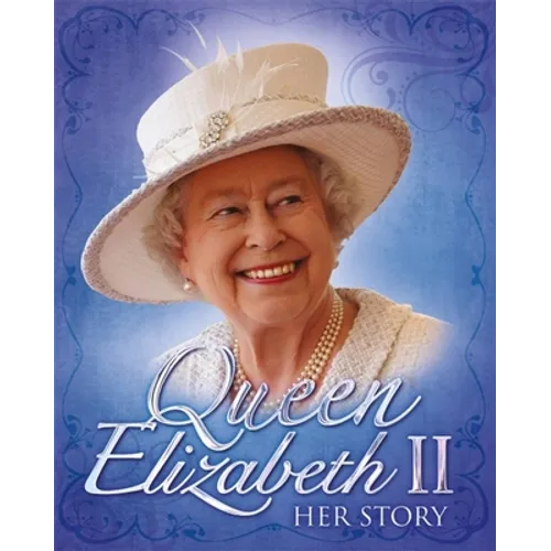 Queen Elizabeth II: Her Story - Paperback