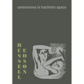 Ceremonies in Bachelor Space - Paperback