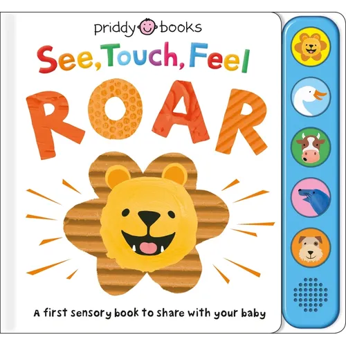 See, Touch, Feel: Roar: A First Sensory Book - Hardcover
