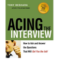The Acing the Interview: How to Ask and Answer the Questions That Will Get You the Job - Paperback
