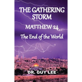 The Gathering Storm: Matthew 24, The End of the World - Paperback