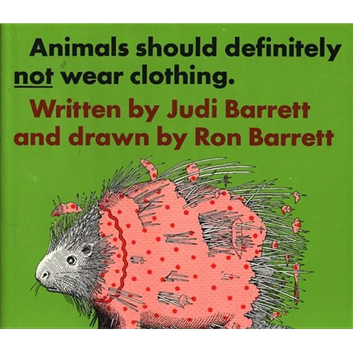 Animals Should Definitely Not Wear Clothing - Hardcover
