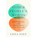 Other People's Words: Friendship, Loss, and the Conversations That Never End - Hardcover