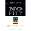 No Pity: People with Disabilities Forging a New Civil Rights Movement - Paperback