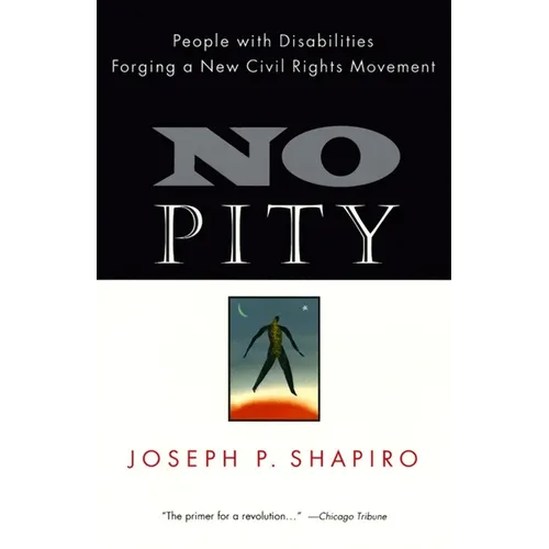No Pity: People with Disabilities Forging a New Civil Rights Movement - Paperback