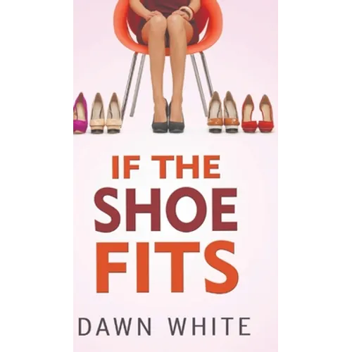 If the Shoe Fits - Hardcover
