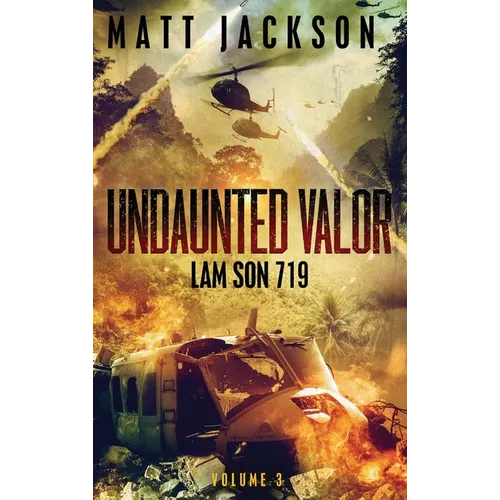 Undaunted Valor: Lam Son 719 - Hardcover