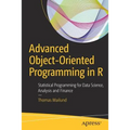 Advanced Object-Oriented Programming in R: Statistical Programming for Data Science, Analysis and Finance - Paperback