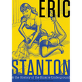 Eric Stanton & the History of the Bizarre Underground - Hardcover