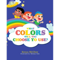 What Colors Will You Choose to Use? - Paperback