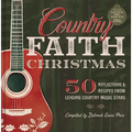 Country Faith Christmas: 50 Reflections and Recipes from Leading Country Music Stars - Hardcover