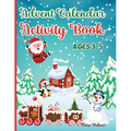 Advent Calendar Activity Book for Kids Ages 3-5: Workbook Countdown to Christmas for Children with many Activities: Mazes Games, Spot the Difference P - Paperback