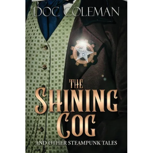 The Shining Cog and Other Steampunk Tales - Paperback