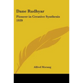 Dane Rudhyar: Pioneer in Creative Synthesis 1939 - Paperback