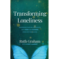 Transforming Loneliness: Deepening Our Relationships with God and Others When We Feel Alone - Paperback