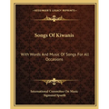 Songs Of Kiwanis: With Words And Music Of Songs For All Occasions - Paperback