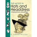 The Mode in Hats and Headdress: A Historical Survey with 198 Plates - Paperback