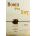 Down The Bay: Based On A True Story - Paperback