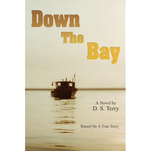 Down The Bay: Based On A True Story - Paperback
