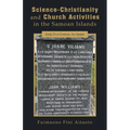 Science-Christianity and Church Activities in the Samoan Islands: Early 21.st Century: An Update - Paperback