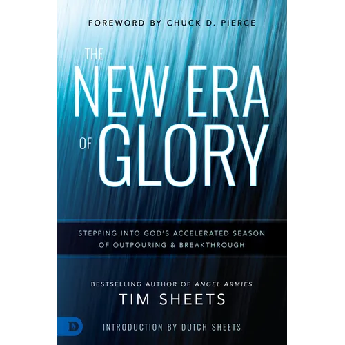 The New Era of Glory: Stepping Into God's Accelerated Season of Outpouring and Breakthrough - Paperback